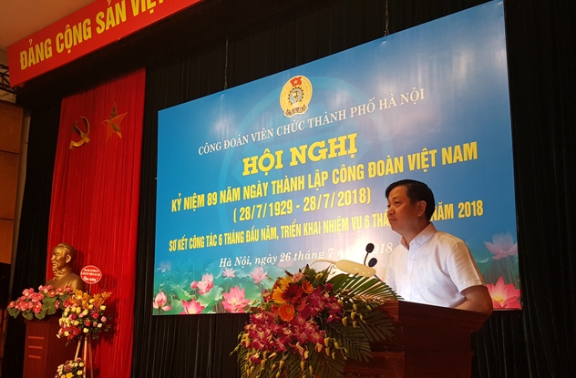 CĐVC thành phố Hà Nội: Kỷ niệm 89 năm ngày thành lập Công đoàn Việt Nam và Sơ kết công tác 6 tháng đầu năm, triển khai nhiệm vụ 6 tháng cuối năm 2018